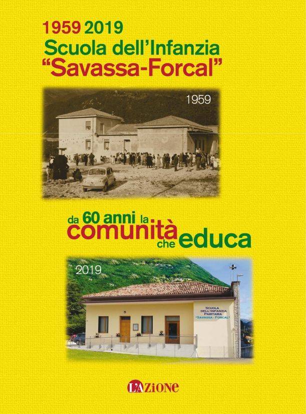 1959 2019 - Scuola dell'Infanzia "Savassa-Forcal": da 60 anni la comunità che educa