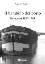 Il bambino del porto. Exincourt 1955-1963