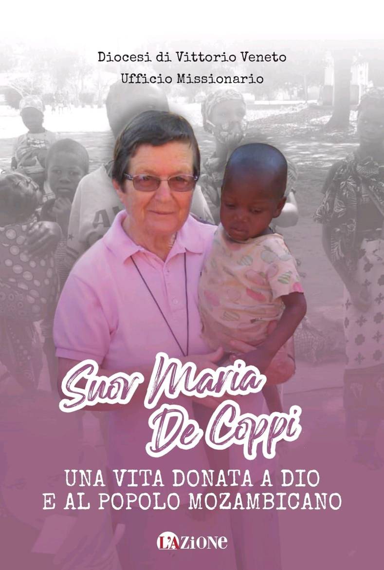 Suor Maria De Coppi. Una vita donata a Dio e al popolo mozambicano