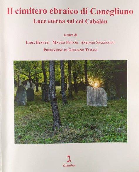CULTURA: il nuovo libro “Il cimitero ebraico di Conegliano. Luce eterna sul col Cabalàn”