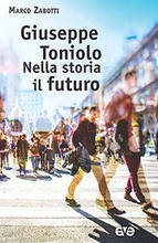 Giuseppe Toniolo: nella storia il futuro