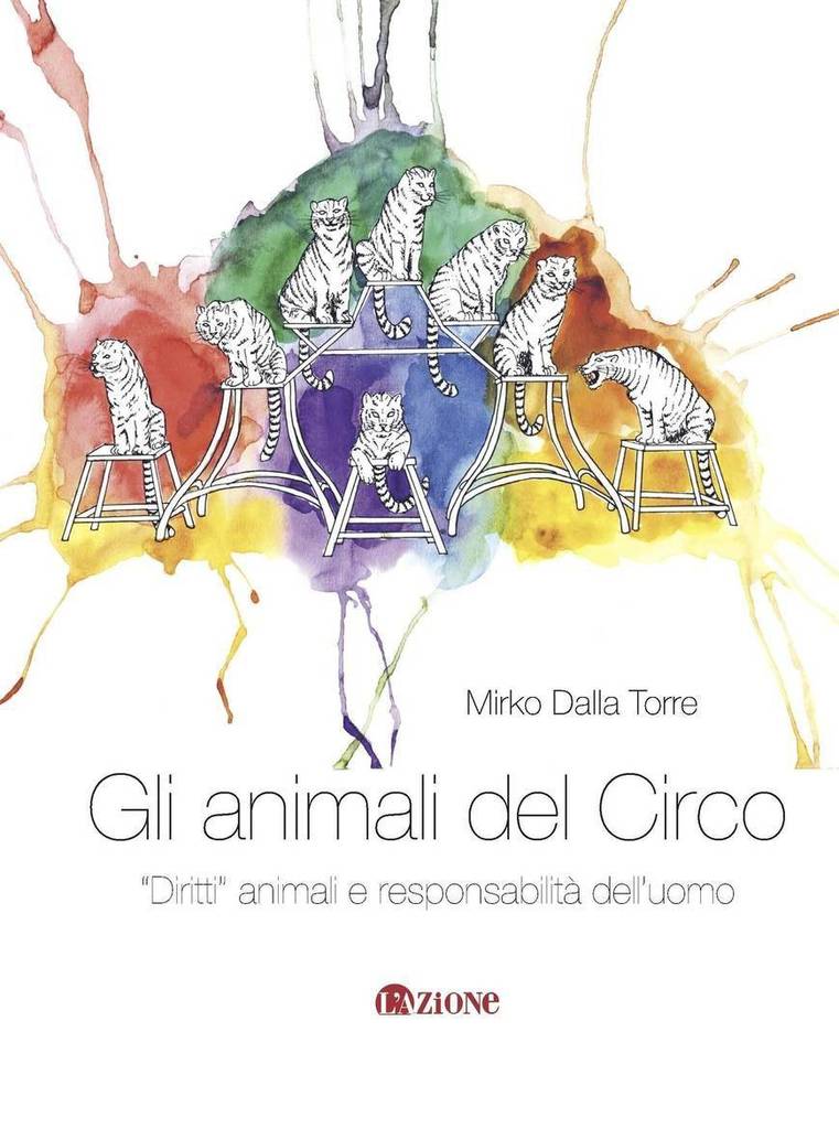 LIBRO: Gli animali del Circo. Diritti animali e responsabilità dell’uomo