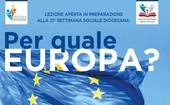 SETTIMANA SOCIALE: lezione aperta "Per quale Europa?"