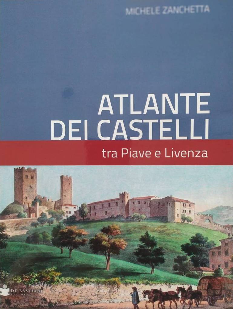 CONEGLIANO: l'Atlante dei castelli tra Piave e Livenza
