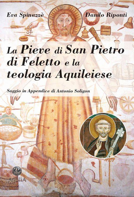 SAN PIETRO: il nuovo libro “La Pieve di San Pietro di Feletto e la teologia Aquileiese”
